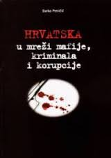 Darko Petričić - Hrvatska u mreži mafije, korupcije i kriminala